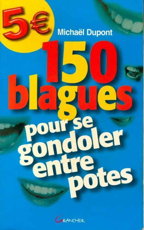 150 blagues pour se gondoler entre potes - Mickaël Dupont -  Grancher GF - Livre