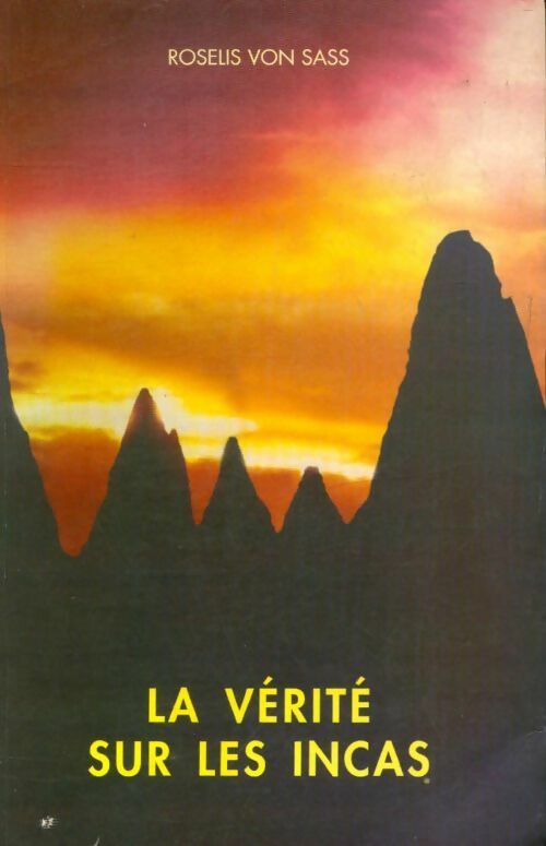 Livrenpoche : La vérité sur les incas - Roselis Von Sass - Livre