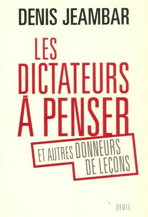 Livrenpoche : Les dictateurs à penser et autres donneurs de leçons - Denis Jeambar - Livre