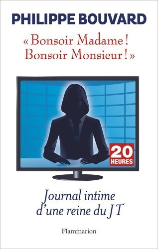 Livrenpoche : Bonsoir Madame ! Bonsoir Monsieur ! Journal intime d'une reine du JT - Philippe Bouvard - Livre