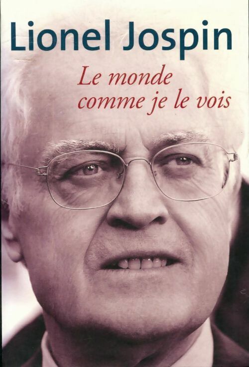 Livrenpoche : Le monde comme je le vois - Lionel Jospin - Livre