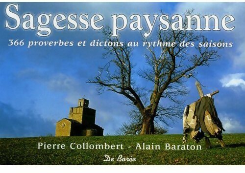 Livrenpoche : Sagesse paysanne. 366 proverbes et dictons au rythme des saisons - Pierre Collombert - Livre