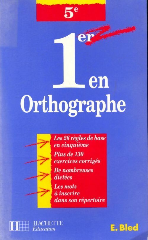 1er en orthographe 5e - Edouard Bled -  Hachette Education GF - Livre