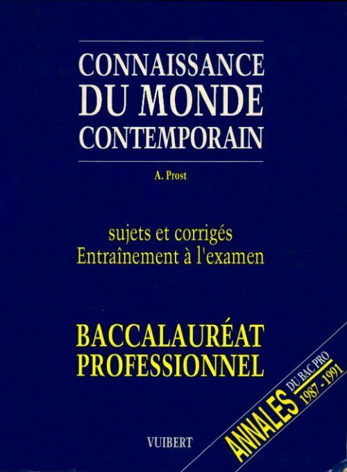 Livrenpoche : Connaissance du monde contemporain : Baccalauréat professionnel - A. Prost - Livre