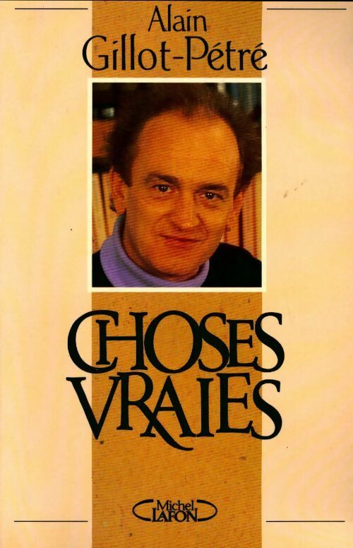 Livrenpoche : Choses vraies - Alain Gillot-Pétré - Livre