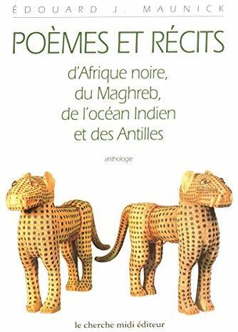 Poèmes et récits d'Afrique noire, du Maghreb, de l'océan indien et des Antilles - Édouard J Maunick - Livre