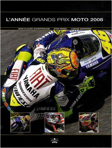 L'année grands prix moto 2008 - Jean-Claude Schertenleib -  Chronosports GF - Livre