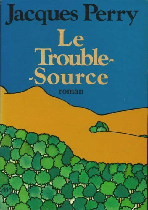 Le trouble-source - Jacques Perry - Livre