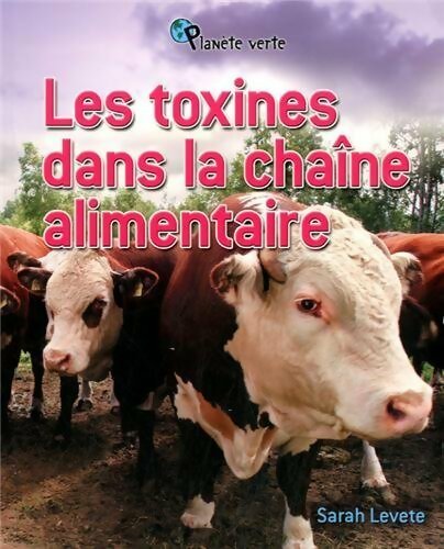 Livrenpoche : Les toxines dans la chaîne alimentaire - Sarah Levete - Livre