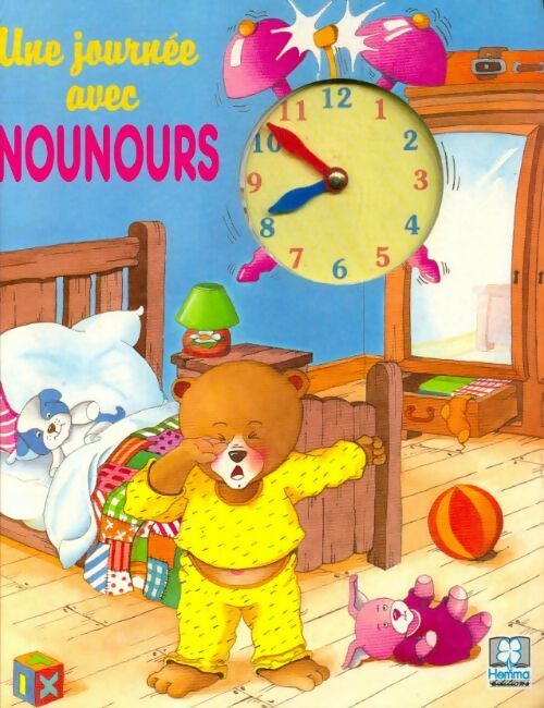 Livrenpoche : Une journée avec nounours : Quelle heure est-il ? - Renée Rahir - Livre