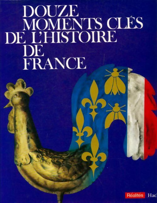 Livrenpoche : Douze moments clés de l'histoire de France - Collectif - Livre