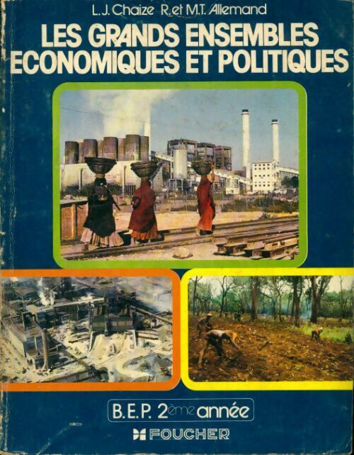 Livrenpoche : Les grands ensembles économiques et politiques BEP 2ème année - L.J. Chaize, M.T. Allemand - Livre