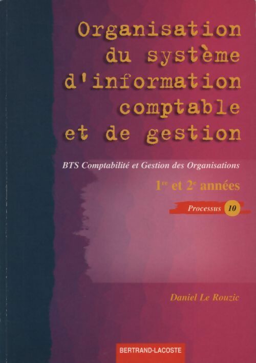 Livrenpoche : Processus 10. Organisation du système d'information comptable et de gestion - Daniel Le Rouzic - Livre