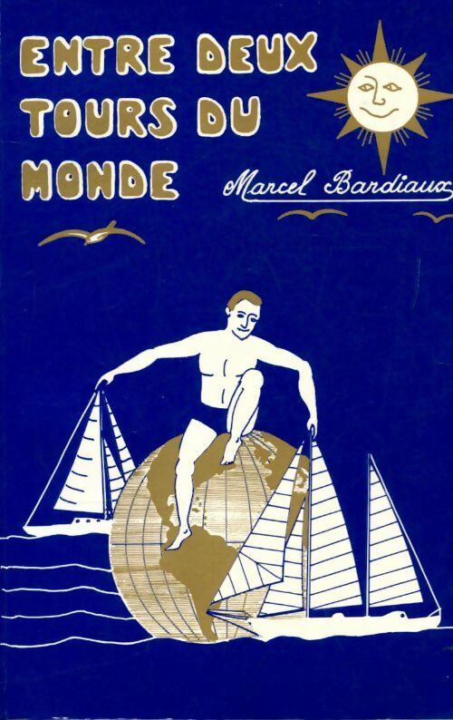 Livrenpoche : Entre deux tours du monde - Marcel Bardiaux - Livre
