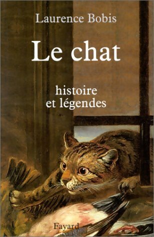 Livrenpoche : Le chat. Histoire et légendes - Laurence Bobis - Livre