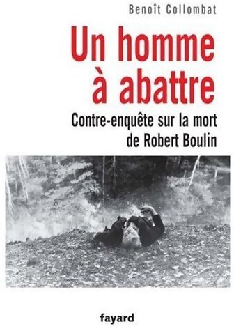 Livrenpoche : Un homme à abattre : Contre-enquête sur la mort de Robert Boulin - Benoît Collombat - Livre