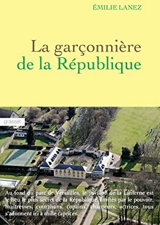 Livrenpoche : La garçonnière de la république - Emilie Lanez - Livre