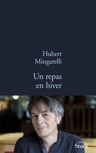 Livrenpoche : Un repas en hiver - Hubert Mingarelli - Livre