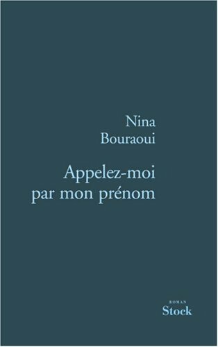 Livrenpoche : Appelez-moi par mon prénom - Nina Bouraoui - Livre