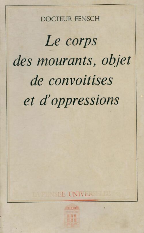 Livrenpoche : Le corps des mourants, objet de convoitises et d'oppressions - Frédéric Fensch - Livre