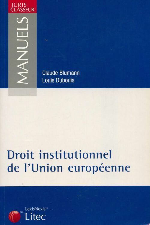 Livrenpoche : Droit institutionnel de l'Union Européenne - C. Blumann, Louis Dubouis - Livre
