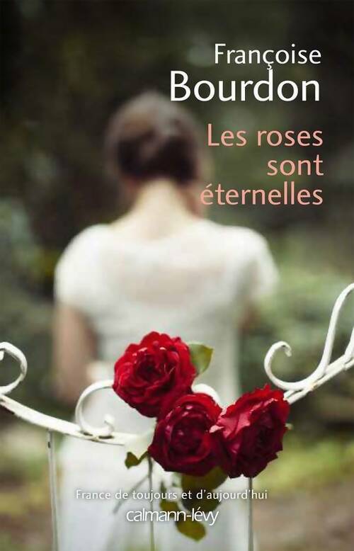 Livrenpoche : Les roses sont éternelles - Françoise Bourdon - Livre