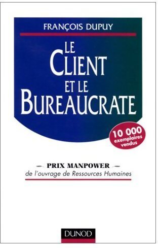 Livrenpoche : Le client et le bureaucrate - François Dupuy - Livre