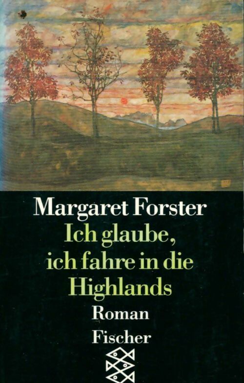 Ich glaube, ich fahre in die Highlands - Margaret Forster -  Fischer Taschenbuch Verlag GF - Livre