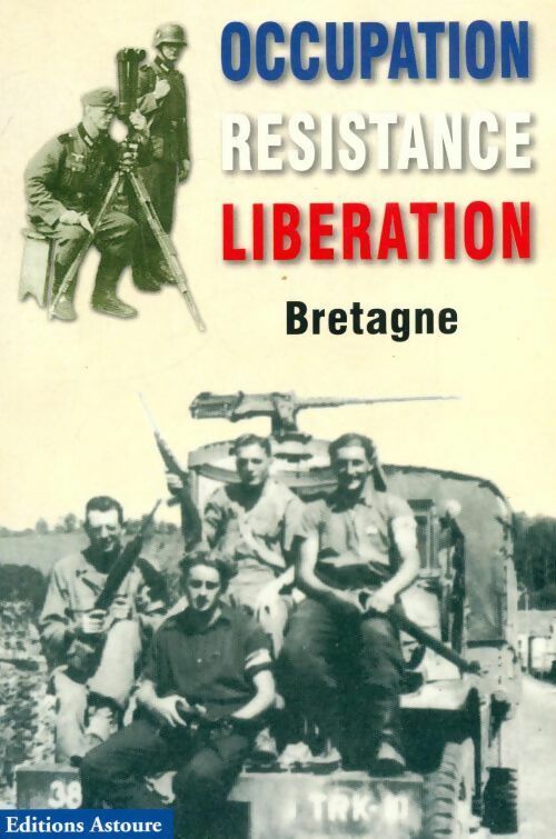 Livrenpoche : Occupation, libération, résistance Bretagne - Collectif - Livre
