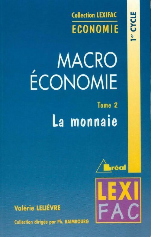 Livrenpoche : Macroéconomie Tome II : La monnaie - Valérie Lelièvre - Livre