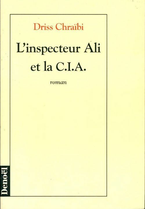 Livrenpoche : L'inspecteur Ali et la C.I.A. - Driss Chraïbi - Livre