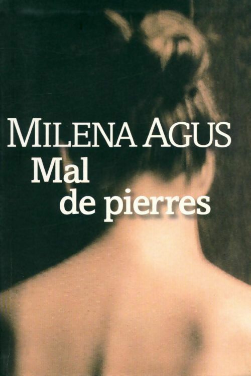 Livrenpoche : Mal de pierres - Milena Agus - Livre