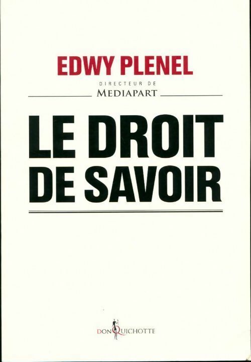 Le droit de savoir - Edwy Plenel -  Don Quichotte GF - Livre