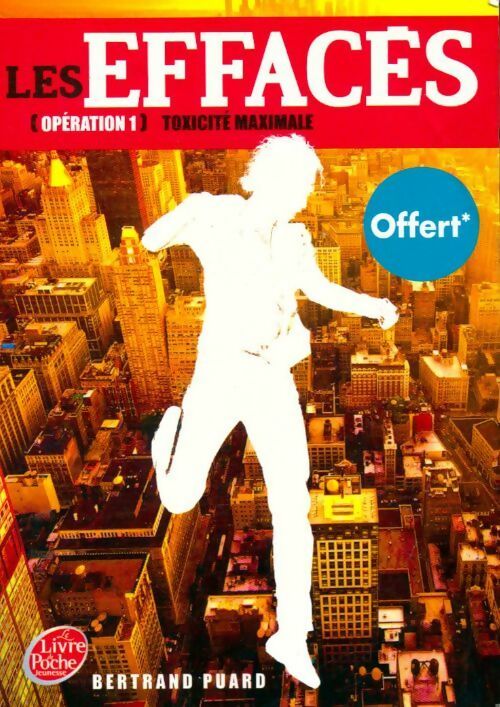 Livrenpoche : Les effacés Tome I : Toxicité maximale - Bertrand Puard - Livre