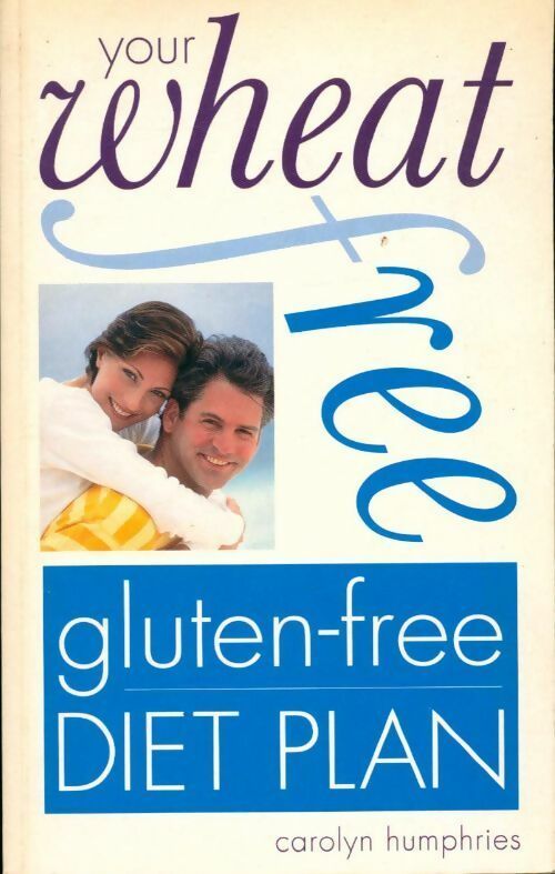 Your wheat free gluten free diet plan - Carolyn Humphries -  Foulsham GF - Livre