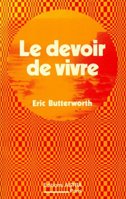 Livrenpoche : Le devoir de vivre - Eric Butterworth - Livre