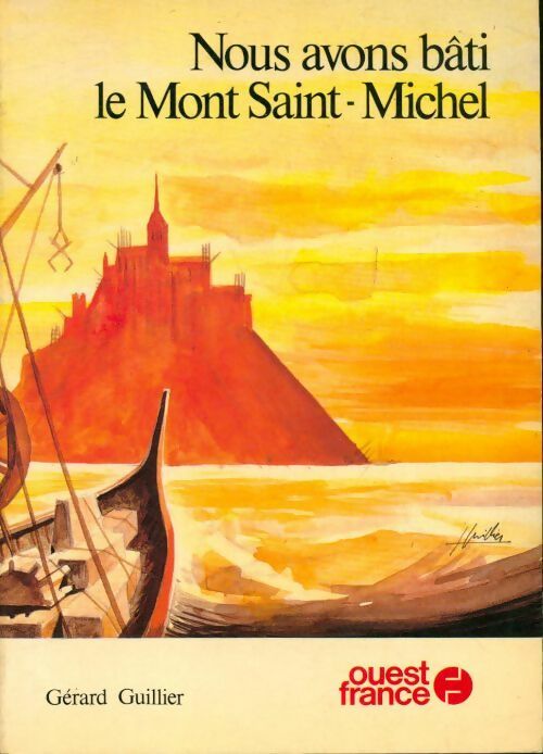 Livrenpoche : Nous avons bâti le Mont Saint-Michel - Gérard Guillier - Livre
