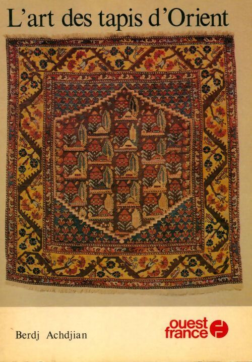 Livrenpoche : L'art des tapis d'Orient - Berdj Achdjian - Livre