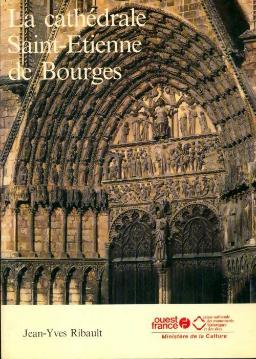 Livrenpoche : La cathédrale Saint-Etienne de Bourges - Jean-Yves Ribault - Livre