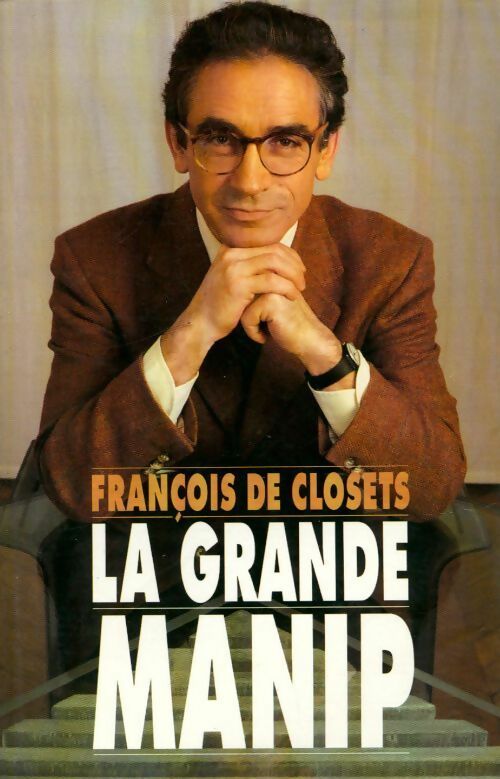 Livrenpoche : La Grande Manip - François De Closets - Livre