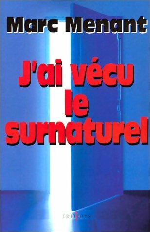 Livrenpoche : J'ai vécu le surnaturel - Marc Menant - Livre