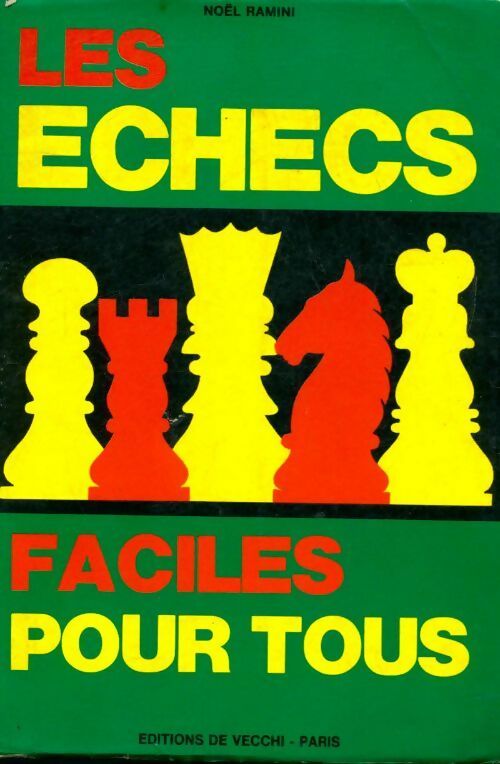 Livrenpoche : Les échecs faciles pour tous - Noël Ramini - Livre