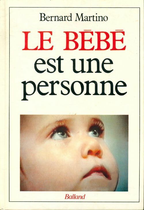 Livrenpoche : Le bébé est une personne - Bernard Martino - Livre