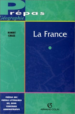 Livrenpoche : La France. Aspects géographiques et économiques - Robert Cheize - Livre