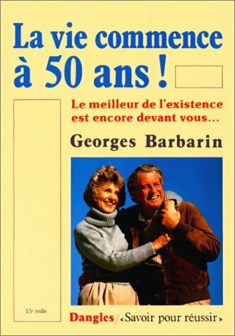 Livrenpoche : La vie commence à 50 ans - Georges Barbarin - Livre