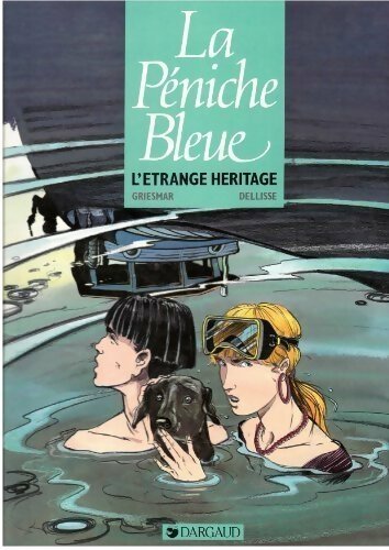 Livrenpoche : La Péniche bleue Tome I : L'étrange héritage - Denis Griesmar - Livre