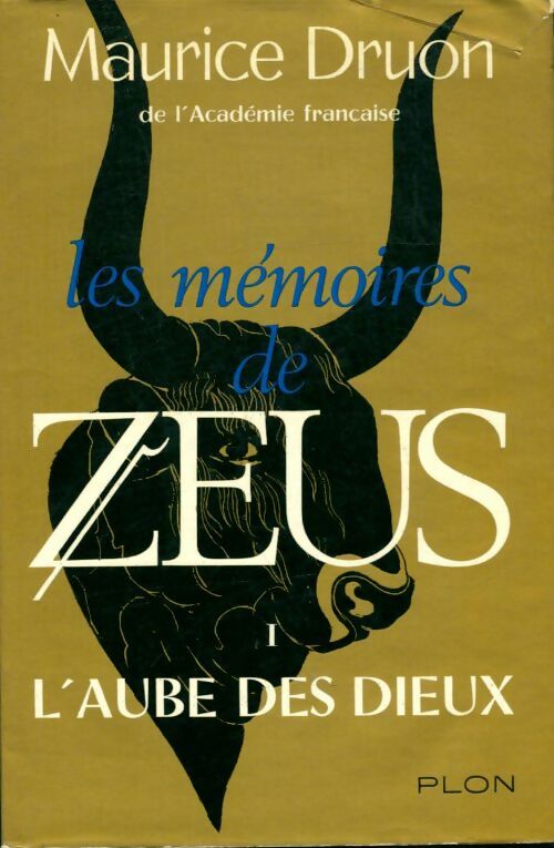 Les mémoires de Zeus Tome I : L'aube des dieux - Maurice Druon -  Oeuvres de Maurice Druon - Livre
