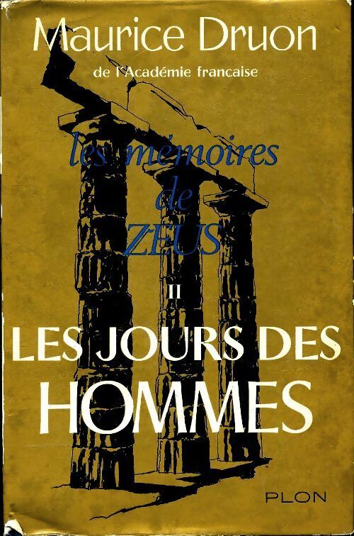 Le mémoires de Zeus Tome II : Les jours des hommes - Maurice Druon - Livre