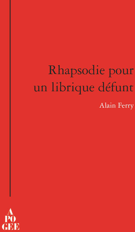 Rhapsodie pour un librique défunt - Alain Ferry - Livre