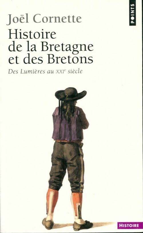 Livrenpoche : Histoire de la Bretagne et des bretons Tome II : Des lumières au XXIe siècle - Joël Cornette - Livre